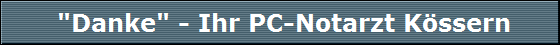  "Danke" - Ihr PC-Notarzt Kssern